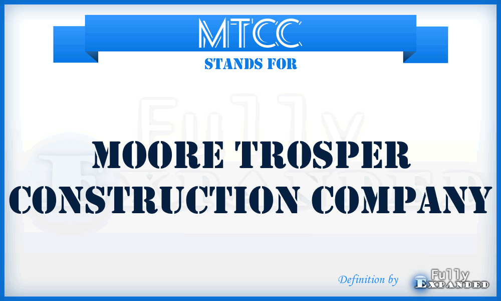 MTCC - Moore Trosper Construction Company