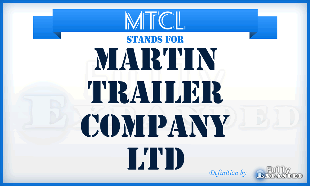 MTCL - Martin Trailer Company Ltd