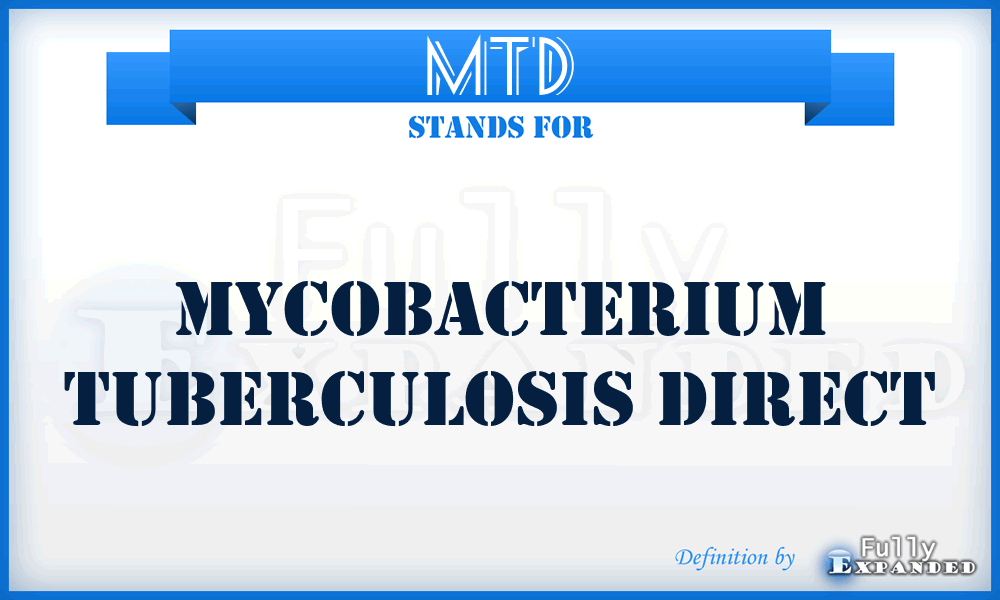 MTD - Mycobacterium Tuberculosis Direct