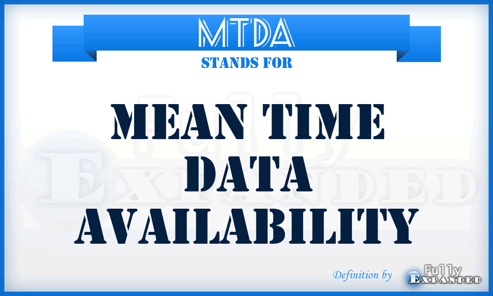 MTDA - Mean Time Data Availability