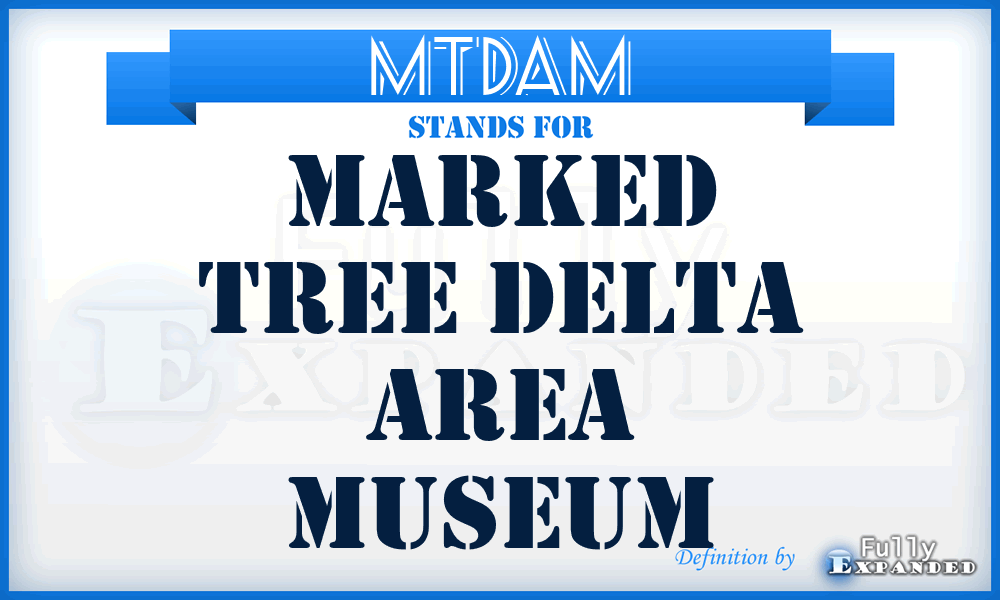 MTDAM - Marked Tree Delta Area Museum