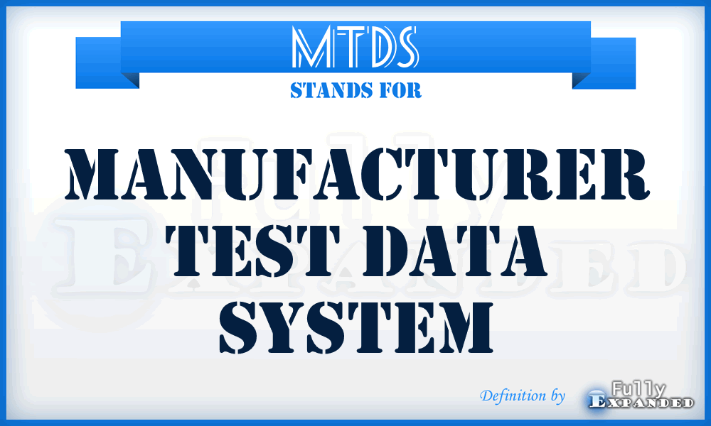 MTDS - Manufacturer Test Data System