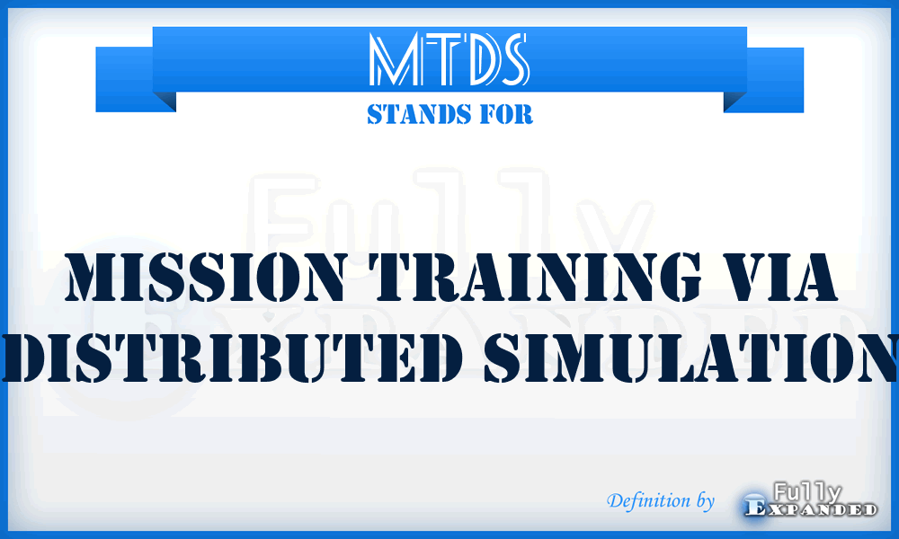 MTDS - Mission Training via Distributed Simulation