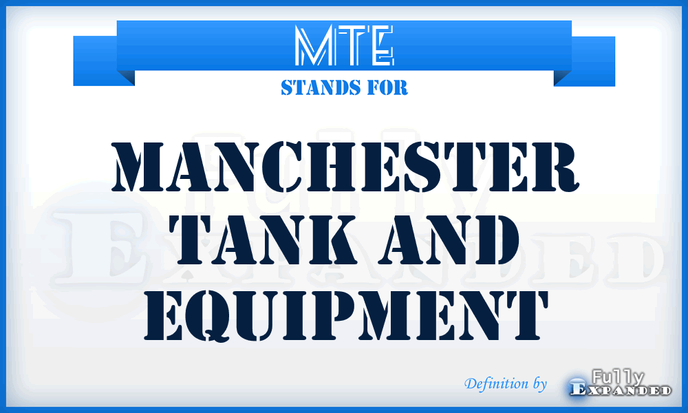 MTE - Manchester Tank and Equipment