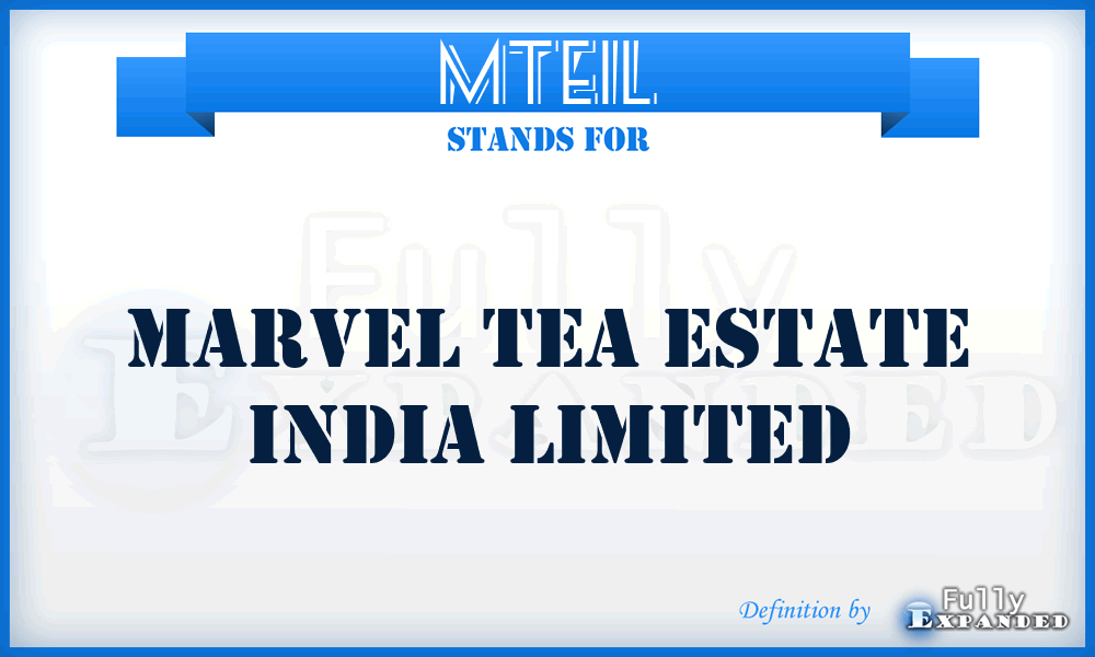 MTEIL - Marvel Tea Estate India Limited