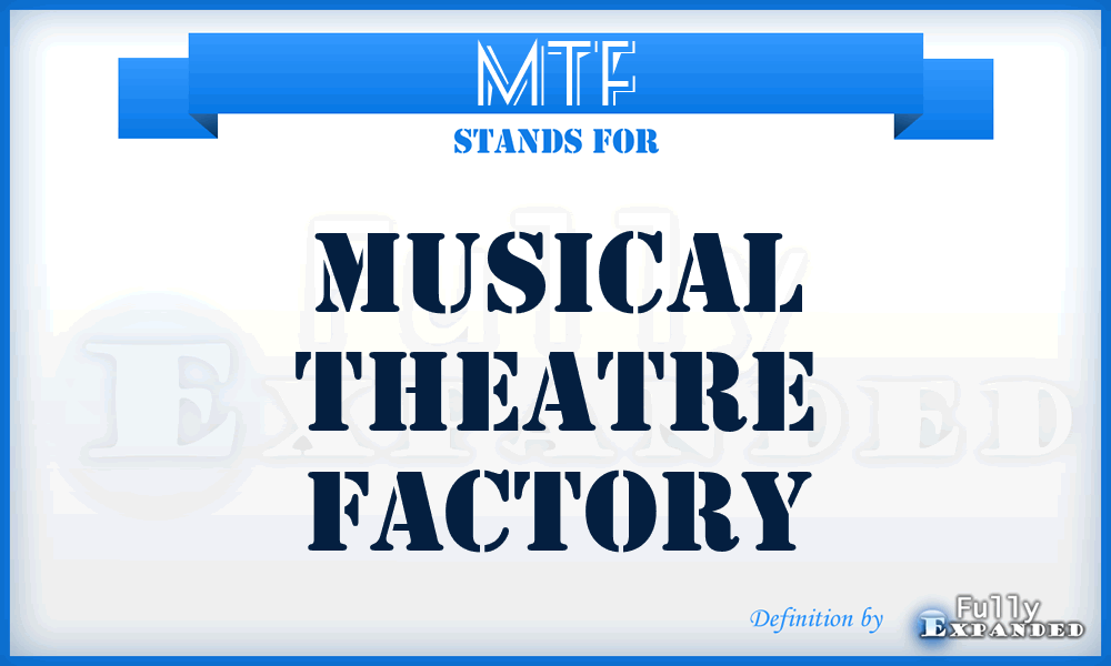MTF - Musical Theatre Factory