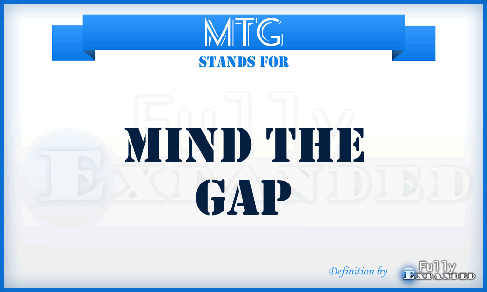 MTG - Mind the Gap
