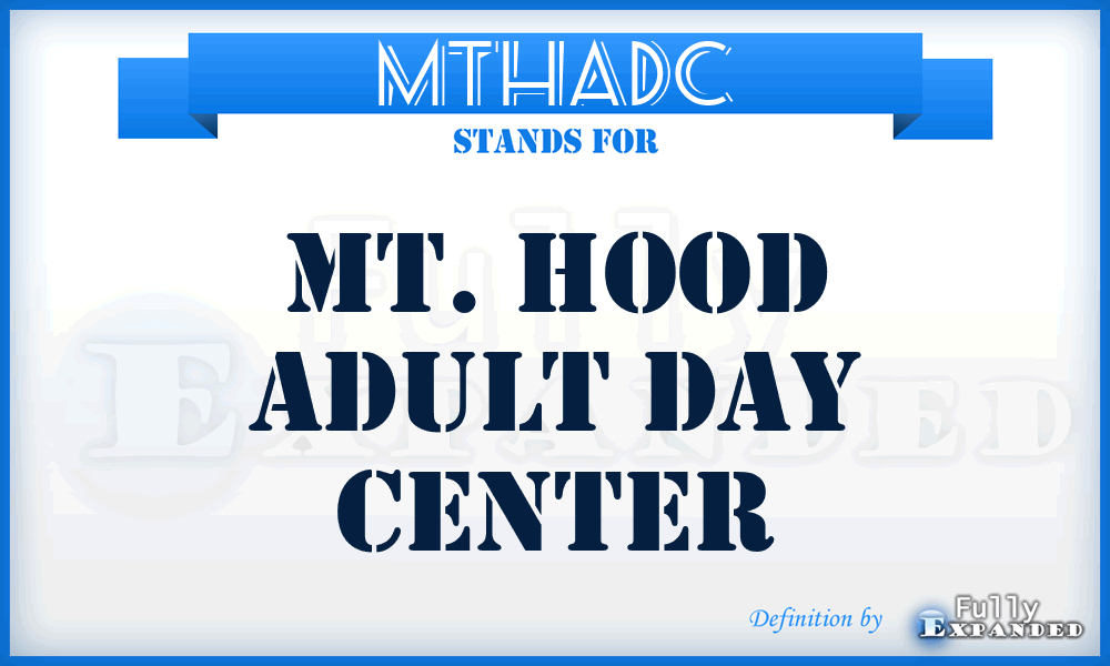 MTHADC - MT. Hood Adult Day Center