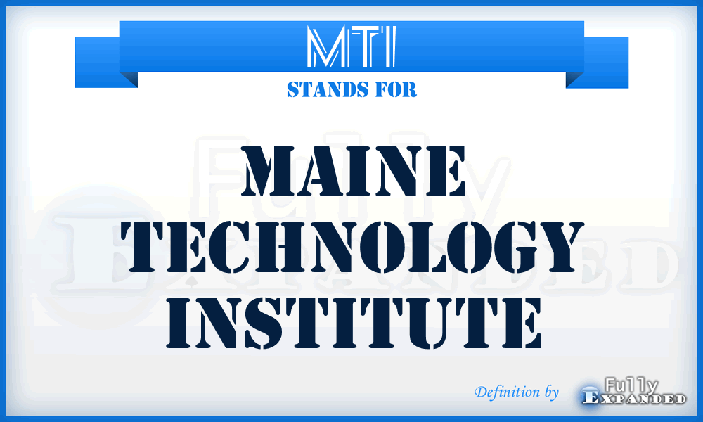 MTI - Maine Technology Institute