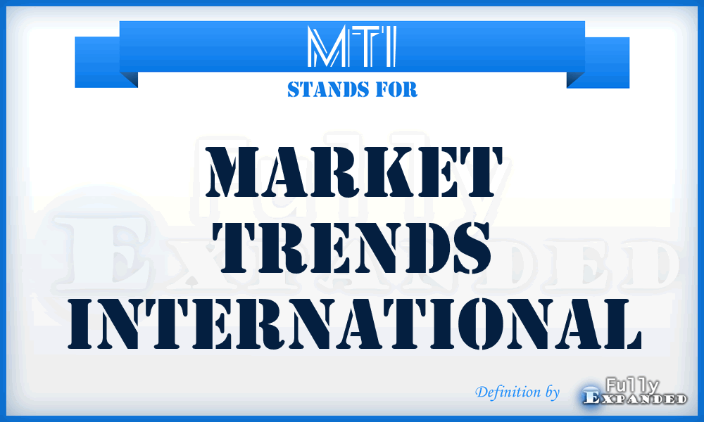 MTI - Market Trends International