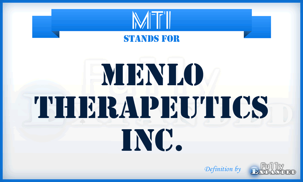 MTI - Menlo Therapeutics Inc.