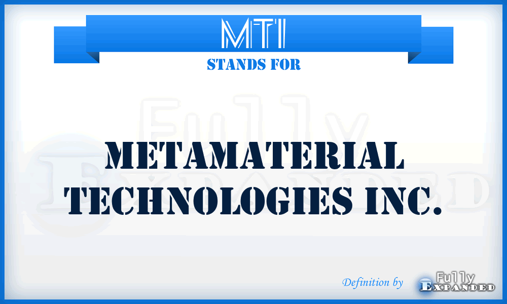 MTI - Metamaterial Technologies Inc.