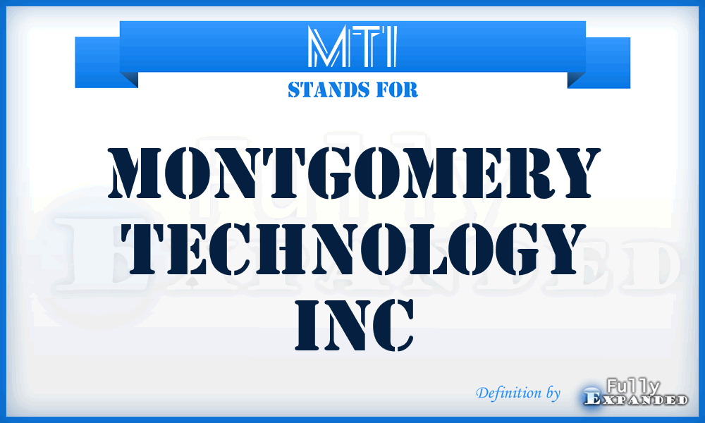 MTI - Montgomery Technology Inc