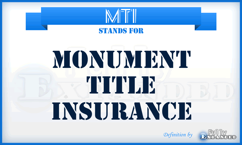 MTI - Monument Title Insurance
