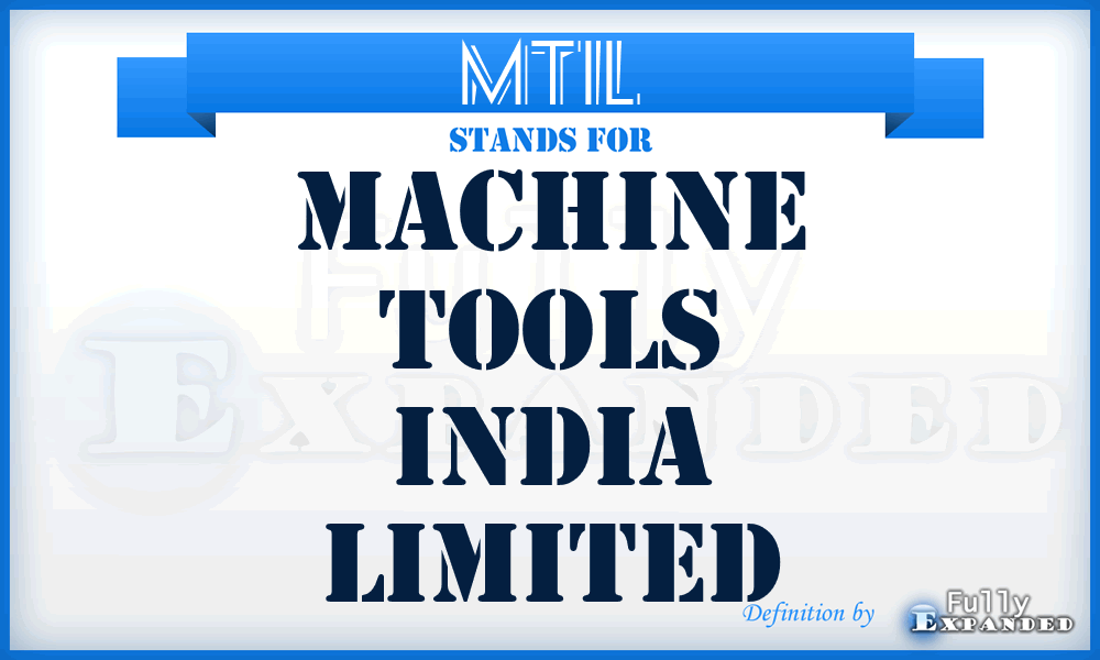 MTIL - Machine Tools India Limited