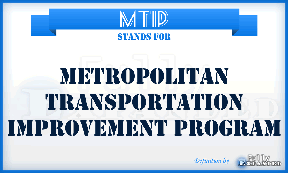 MTIP - Metropolitan Transportation Improvement Program