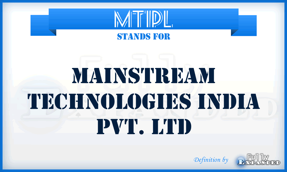 MTIPL - Mainstream Technologies India Pvt. Ltd