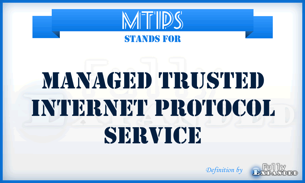 MTIPS - Managed Trusted Internet Protocol Service