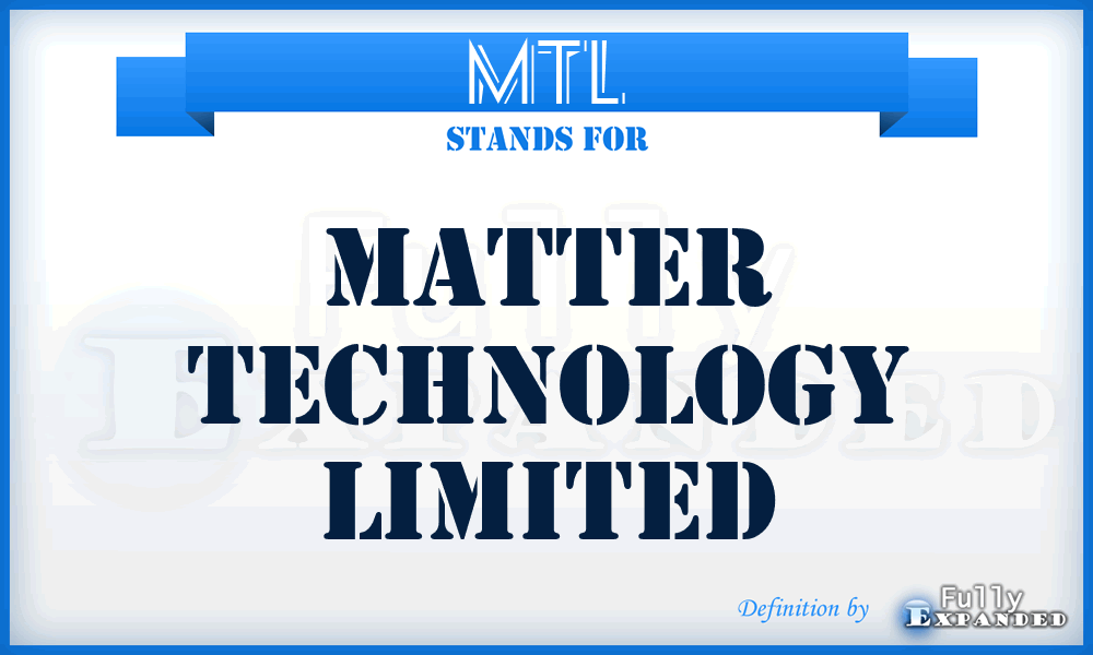 MTL - Matter Technology Limited