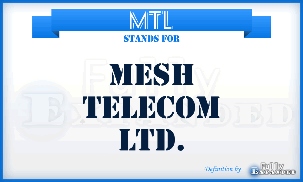 MTL - Mesh Telecom Ltd.