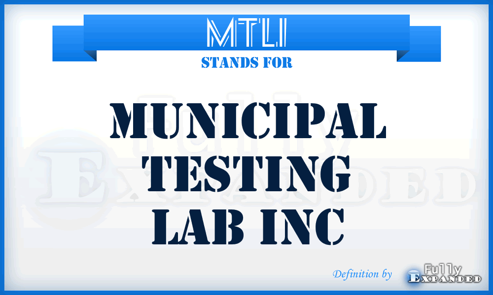 MTLI - Municipal Testing Lab Inc