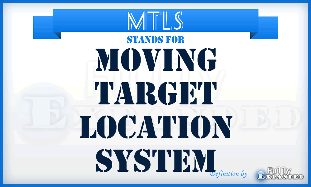 MTLS - Moving Target Location System