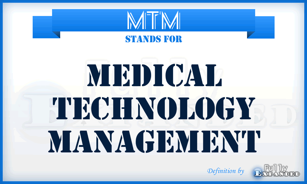 MTM - Medical Technology Management