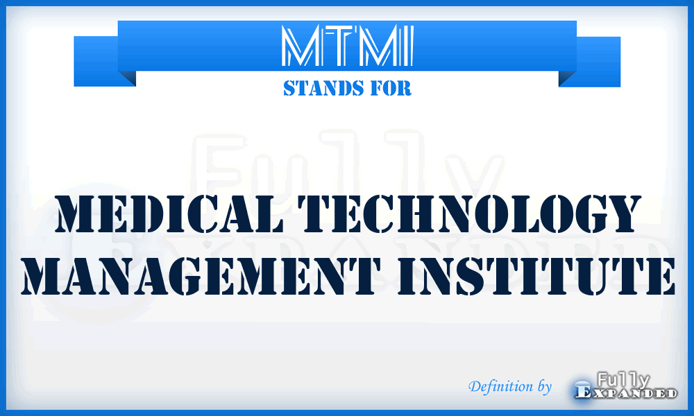 MTMI - Medical Technology Management Institute