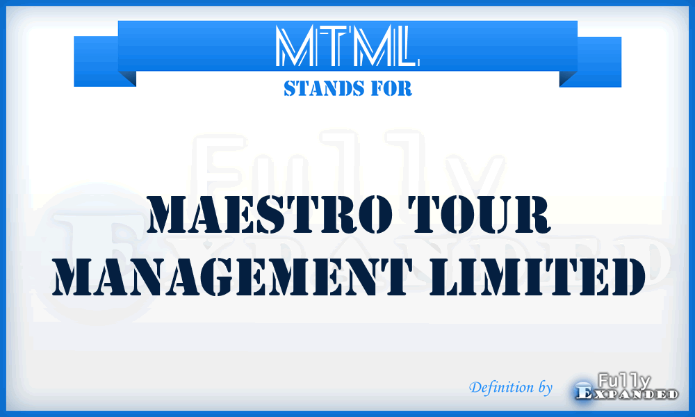 MTML - Maestro Tour Management Limited