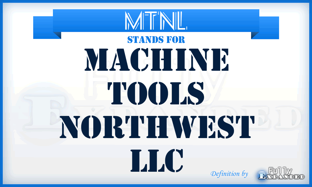 MTNL - Machine Tools Northwest LLC