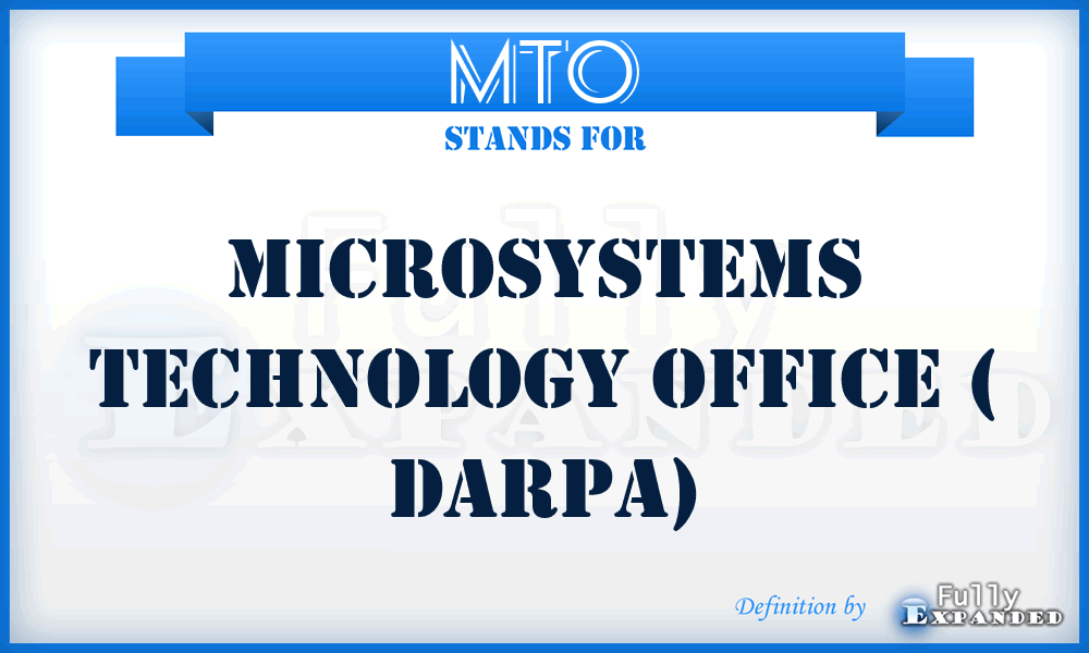 MTO - Microsystems Technology Office ( DARPA)