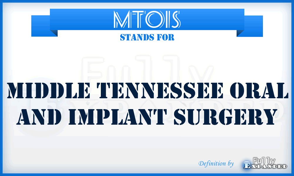 MTOIS - Middle Tennessee Oral and Implant Surgery