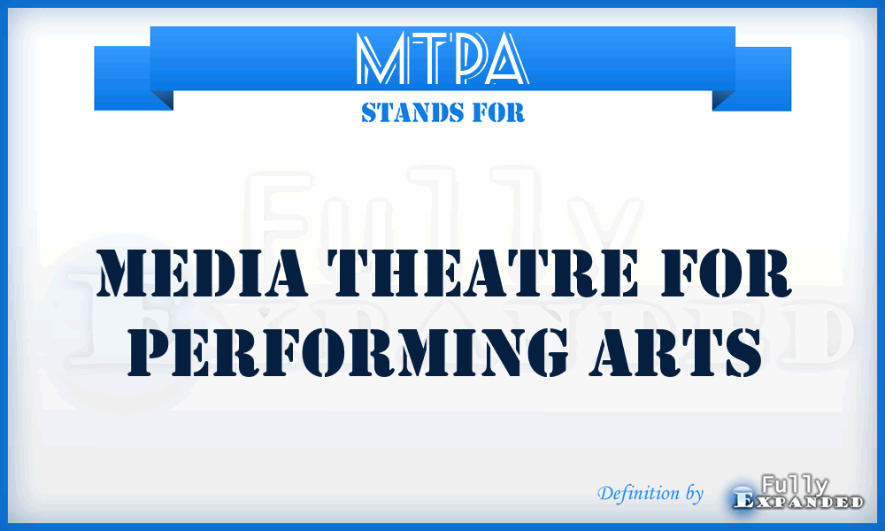 MTPA - Media Theatre for Performing Arts