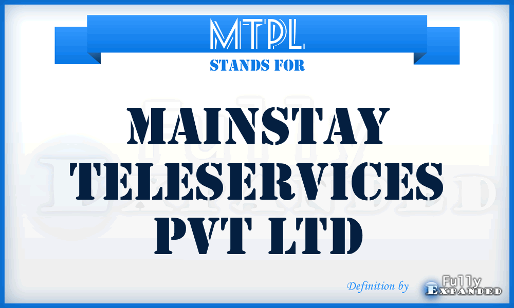 MTPL - Mainstay Teleservices Pvt Ltd