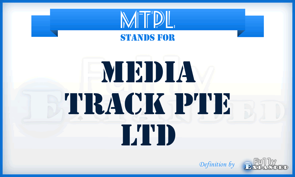 MTPL - Media Track Pte Ltd