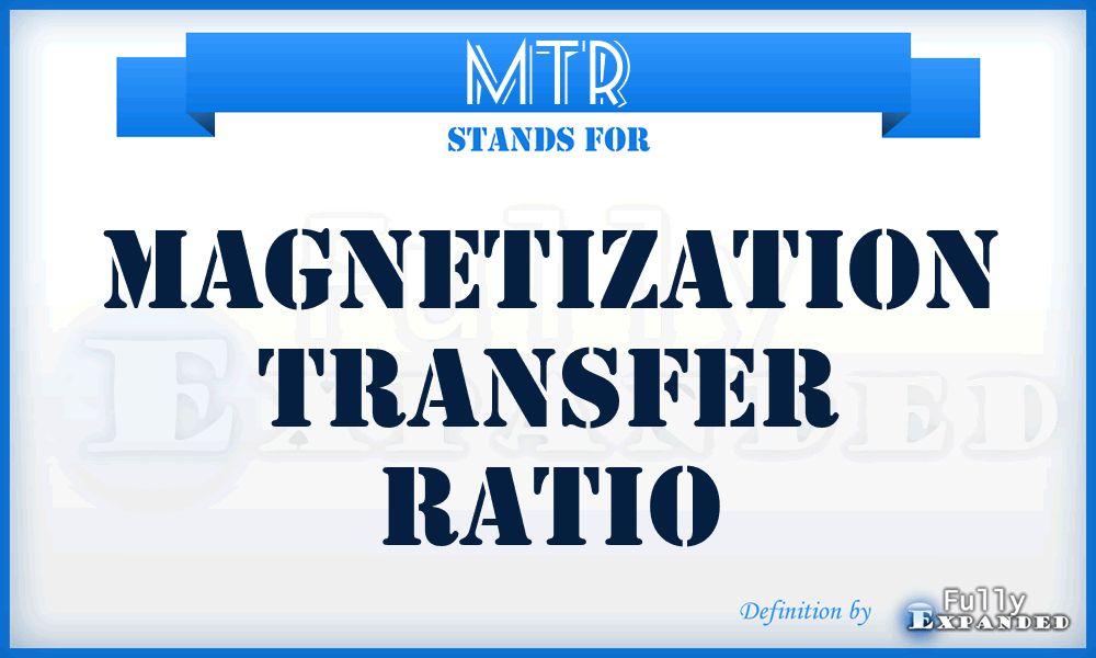 MTR - Magnetization Transfer Ratio