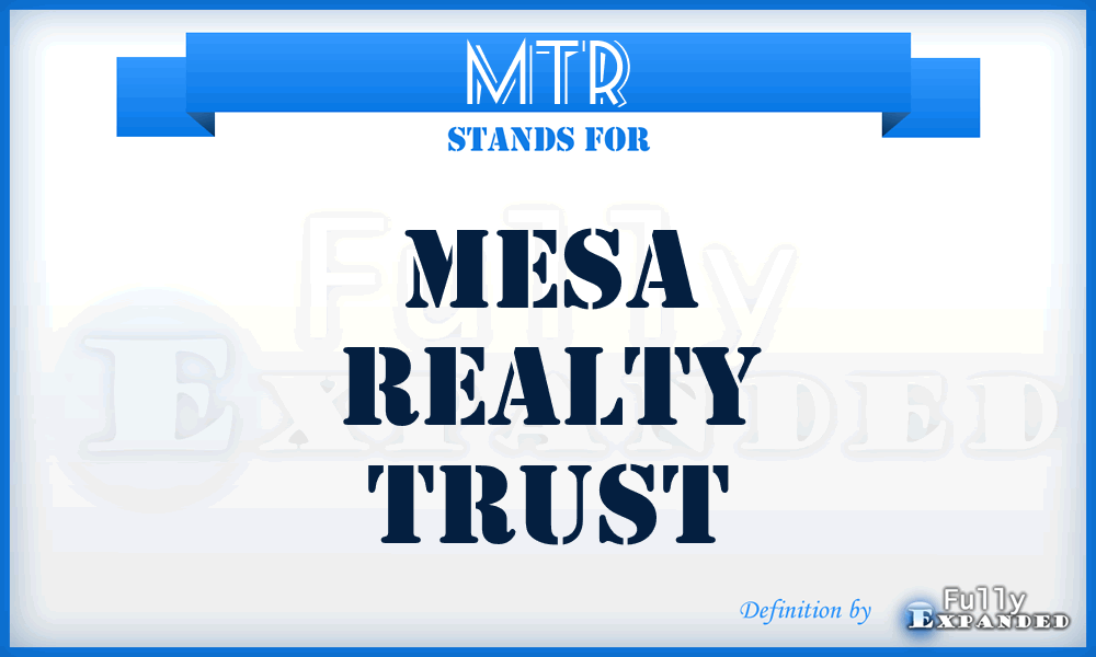 MTR - Mesa Realty Trust