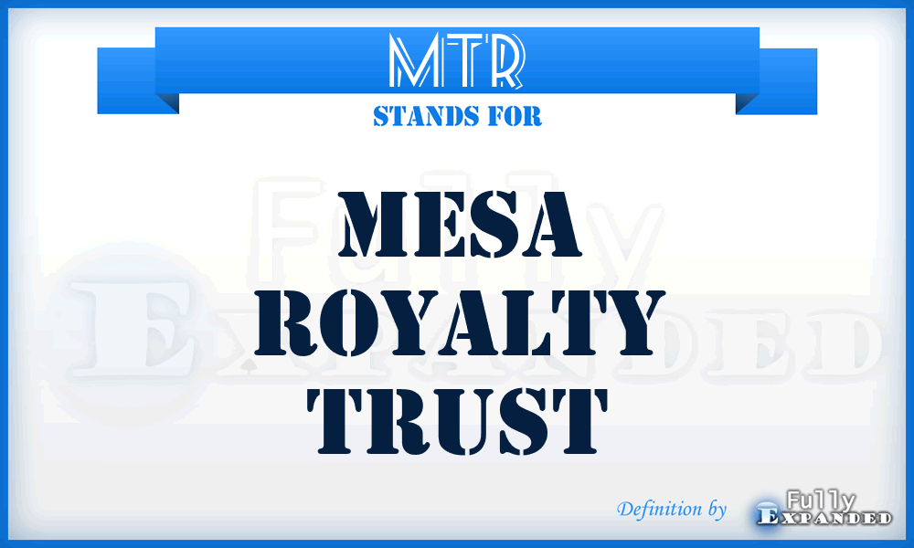 MTR - Mesa Royalty Trust