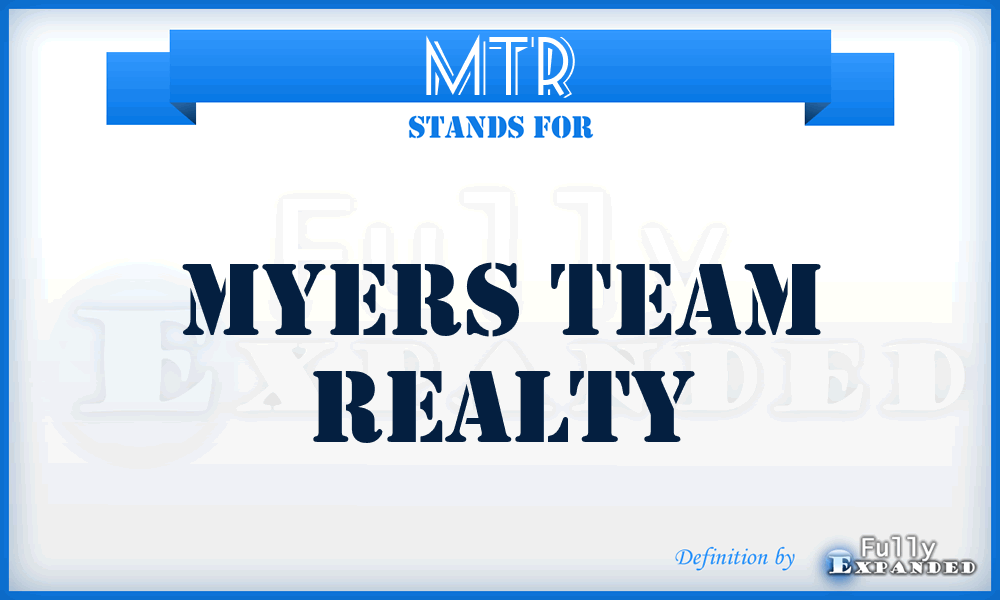 MTR - Myers Team Realty