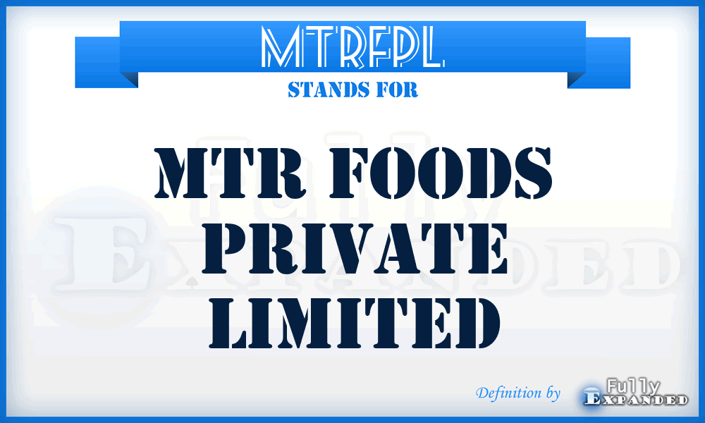 MTRFPL - MTR Foods Private Limited
