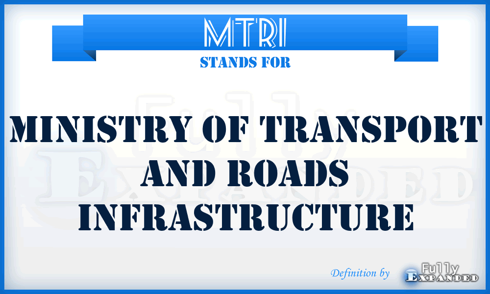 MTRI - Ministry of Transport and Roads Infrastructure