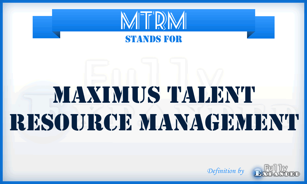 MTRM - Maximus Talent Resource Management
