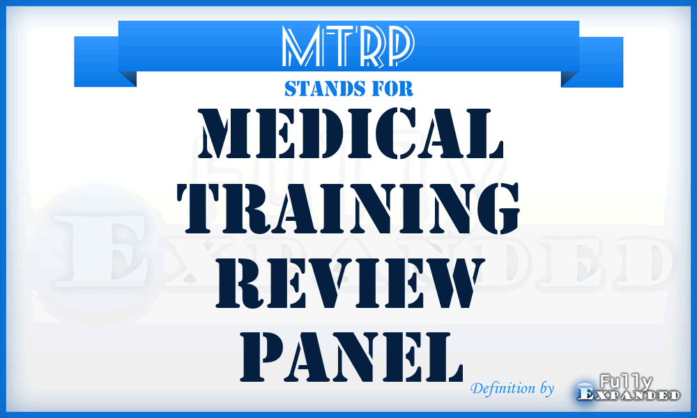 MTRP - Medical Training Review Panel