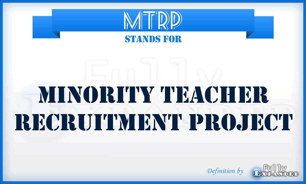 MTRP - Minority Teacher Recruitment Project