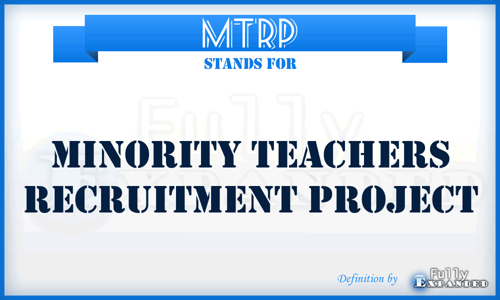 MTRP - Minority Teachers Recruitment Project