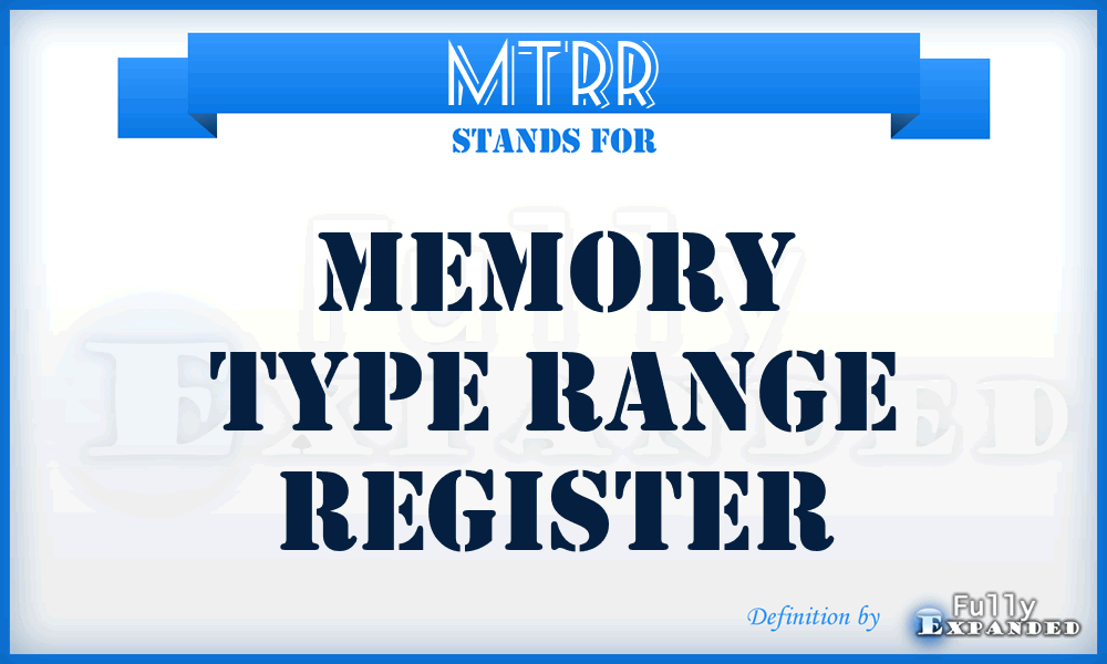 MTRR - Memory Type Range Register