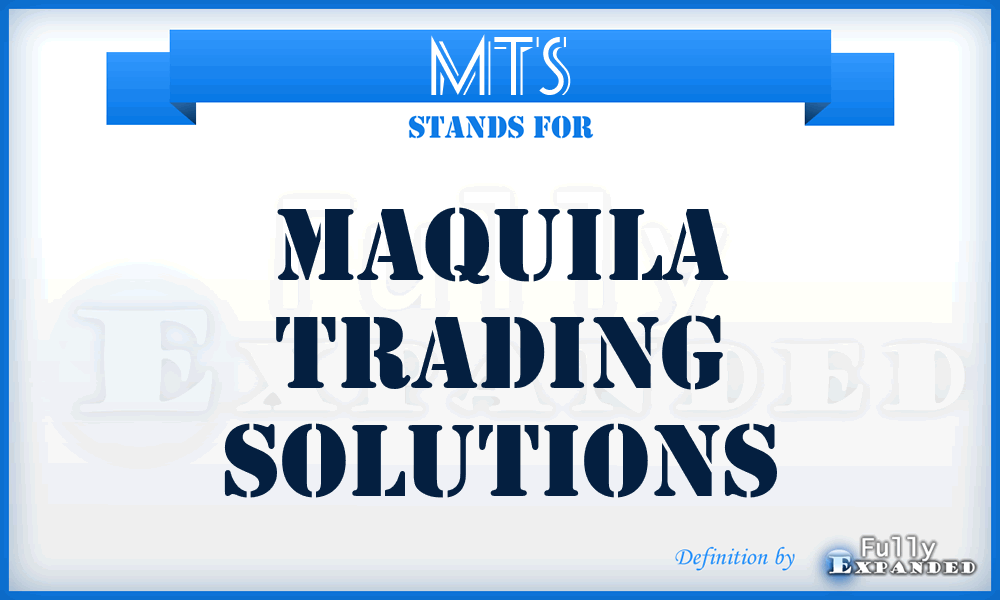 MTS - Maquila Trading Solutions