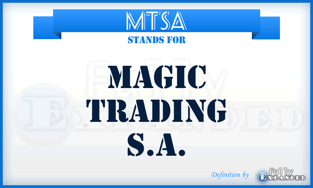 MTSA - Magic Trading S.A.