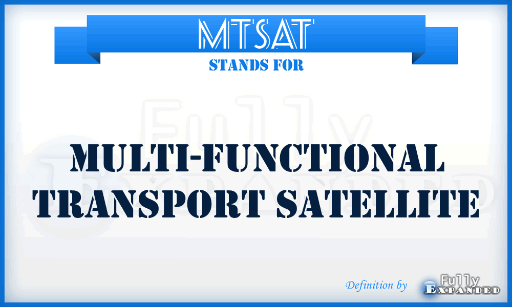 MTSAT - Multi-functional Transport Satellite