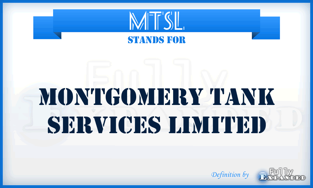 MTSL - Montgomery Tank Services Limited